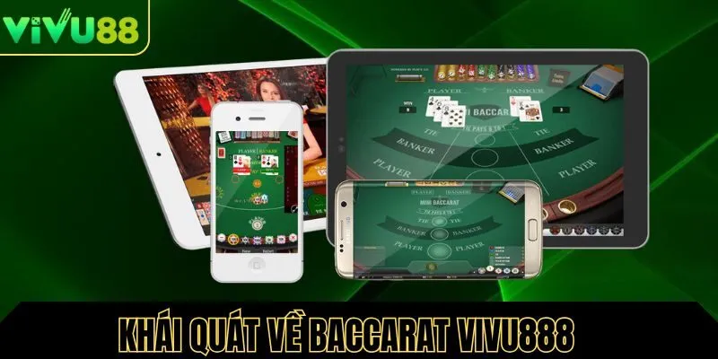 Khái quát về trò chơi baccarat Vivu88